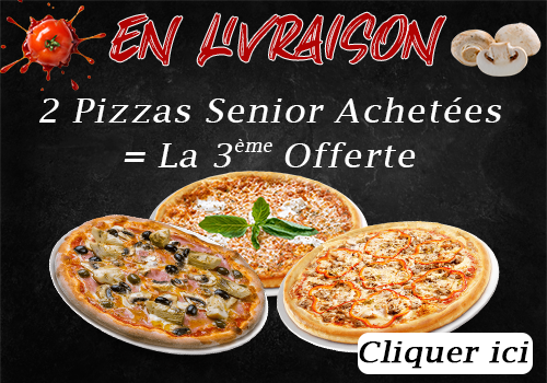 2 PIZZAS SENIOR ACHETEES = LA 3EME OFFERTE