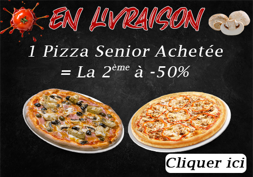 1 PIZZA SENIOR ACHETEE = LA 2EME A -50%